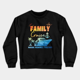 Family Cruise Crewneck Sweatshirt